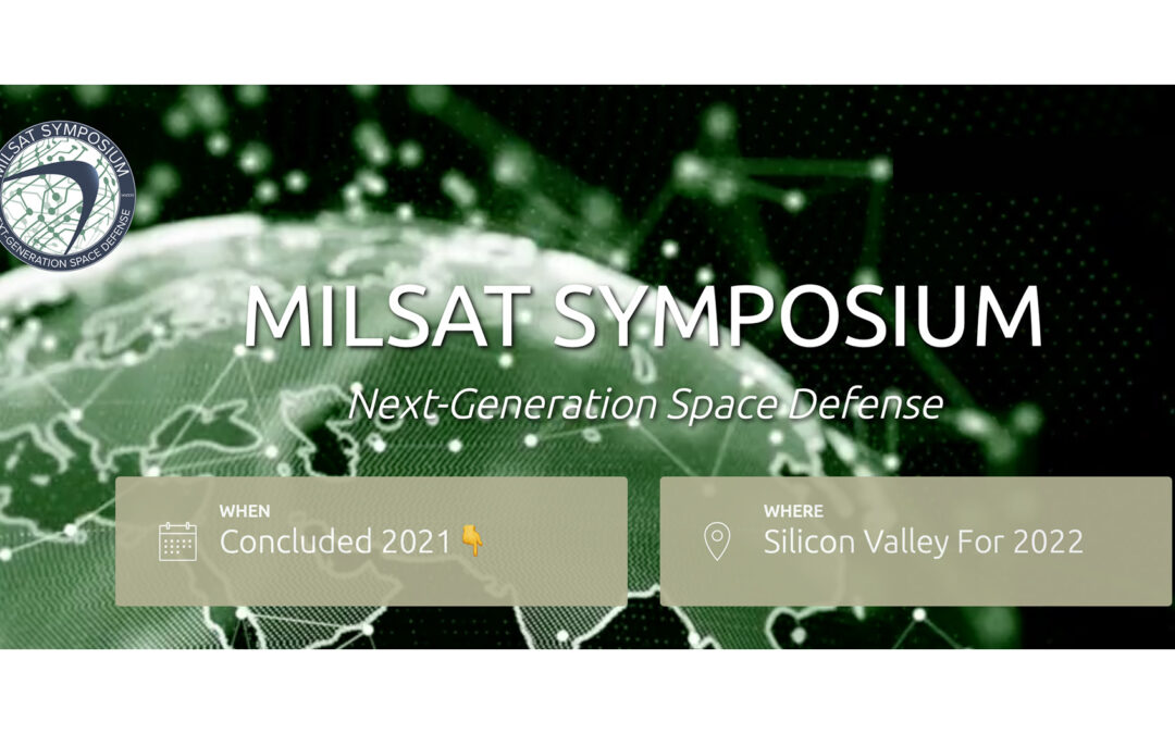 Milsat Symposium – Silicon Valley, CA – 13/10/22 – 14/10/22