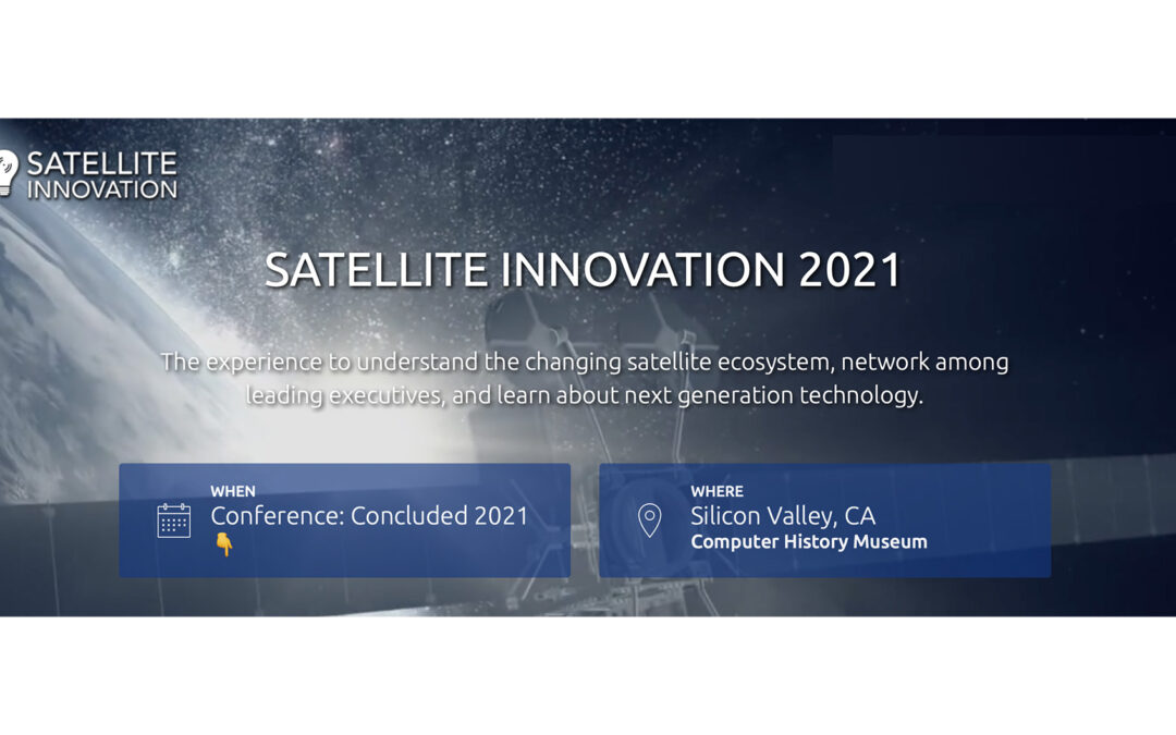 Satellite Innovation- Silicon Valley, CA – 11/10/22 – 12/10/22